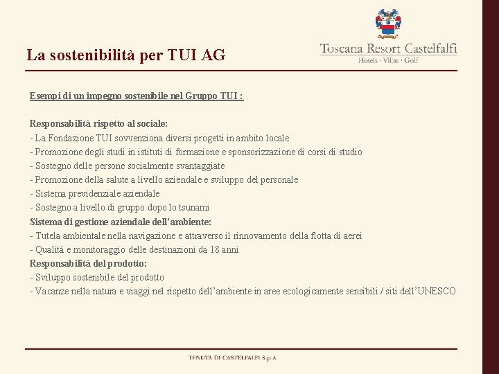 La sostenibilità per TUI AG Esempi di un impegno sostenibile nel Gruppo TUI :