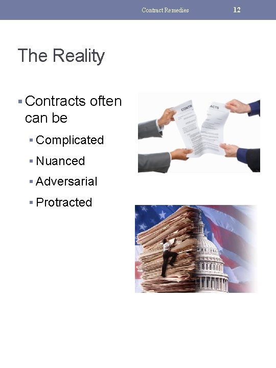 Contract Remedies The Reality § Contracts often can be § Complicated § Nuanced §