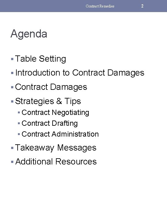 Contract Remedies 2 Agenda § Table Setting § Introduction to Contract Damages § Strategies