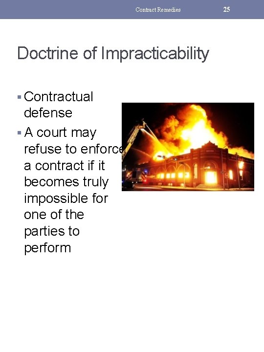 Contract Remedies Doctrine of Impracticability § Contractual defense § A court may refuse to