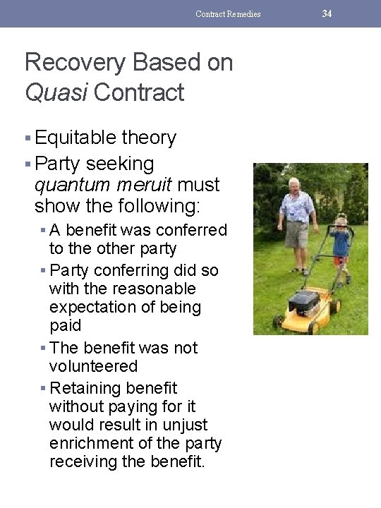 Contract Remedies Recovery Based on Quasi Contract § Equitable theory § Party seeking quantum