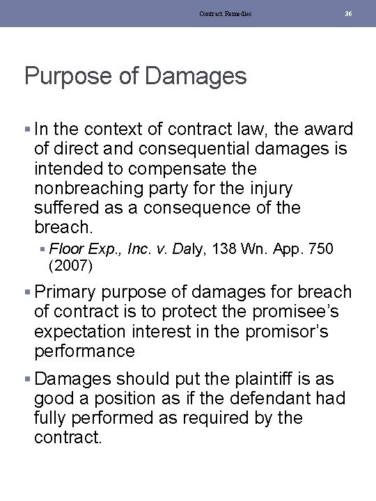 Contract Remedies 36 Purpose of Damages § In the context of contract law, the
