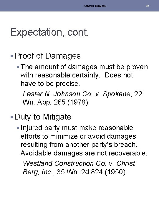 Contract Remedies 40 Expectation, cont. § Proof of Damages § The amount of damages