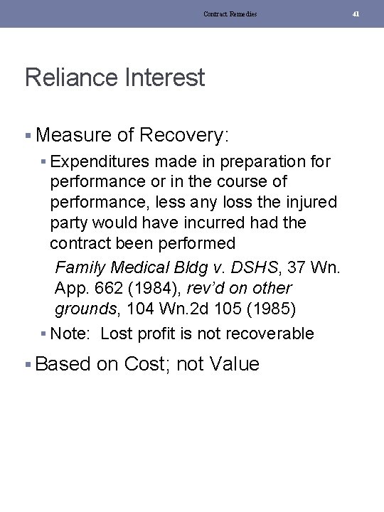 Contract Remedies Reliance Interest § Measure of Recovery: § Expenditures made in preparation for
