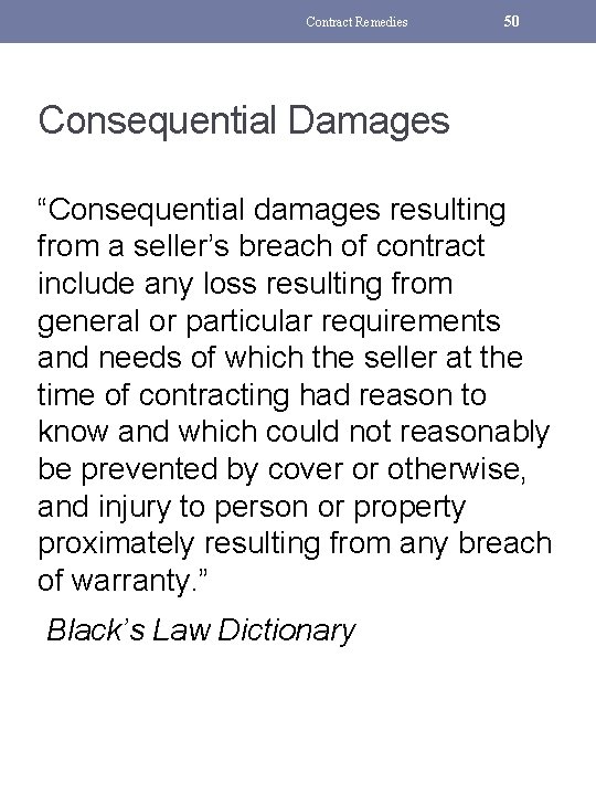 Contract Remedies 50 Consequential Damages “Consequential damages resulting from a seller’s breach of contract