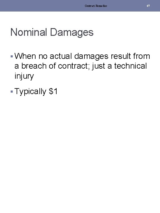 Contract Remedies 67 Nominal Damages § When no actual damages result from a breach