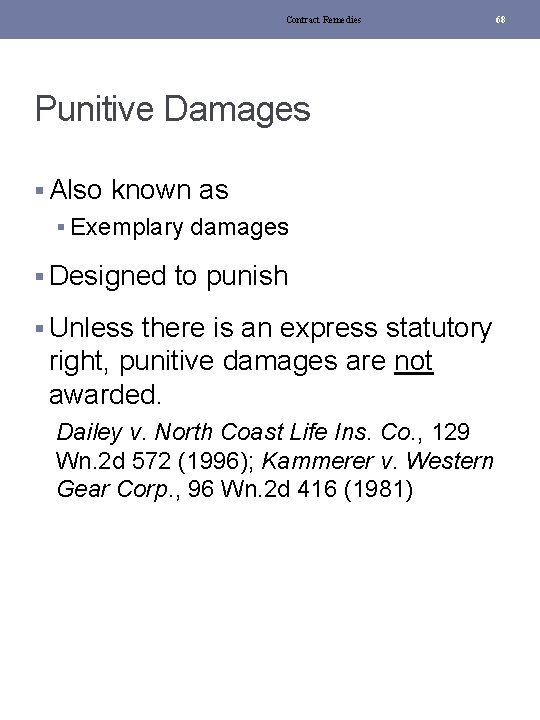 Contract Remedies Punitive Damages § Also known as § Exemplary damages § Designed to