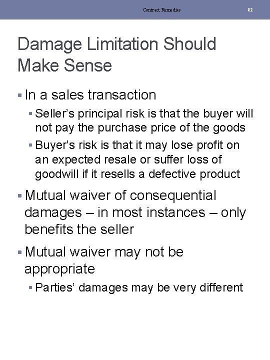 Contract Remedies 82 Damage Limitation Should Make Sense § In a sales transaction §
