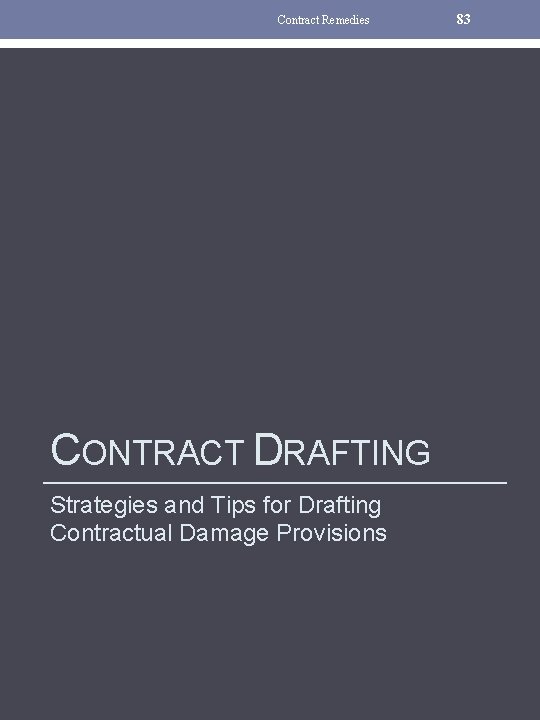 Contract Remedies CONTRACT DRAFTING Strategies and Tips for Drafting Contractual Damage Provisions 83 