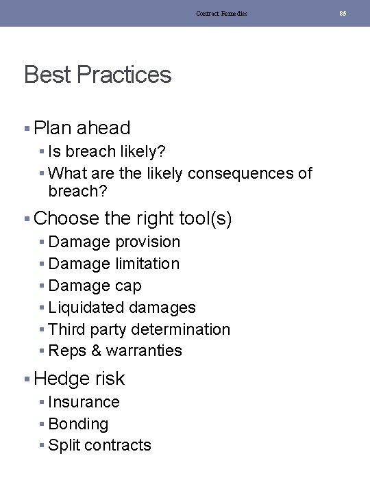 Contract Remedies Best Practices § Plan ahead § Is breach likely? § What are