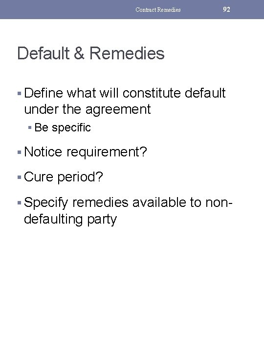 Contract Remedies 92 Default & Remedies § Define what will constitute default under the