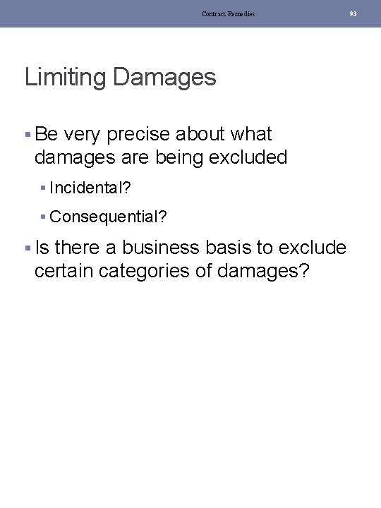 Contract Remedies Limiting Damages § Be very precise about what damages are being excluded