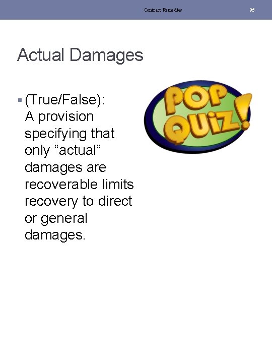 Contract Remedies Actual Damages § (True/False): A provision specifying that only “actual” damages are