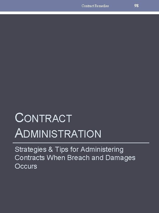 Contract Remedies 98 CONTRACT ADMINISTRATION Strategies & Tips for Administering Contracts When Breach and