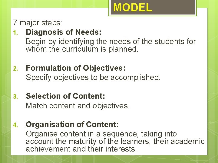 MODEL 7 major steps: 1. Diagnosis of Needs: Begin by identifying the needs of