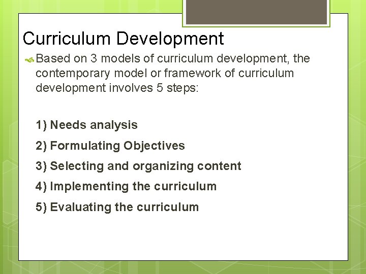 Curriculum Development Based on 3 models of curriculum development, the contemporary model or framework