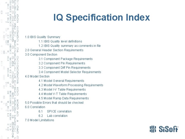 IQ Specification Index 1. 0 IBIS Quality Summary 1. 1 IBIS Quality level definitions