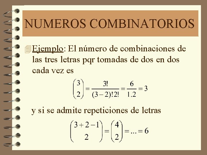 NUMEROS COMBINATORIOS 4 Ejemplo: El número de combinaciones de las tres letras pqr tomadas