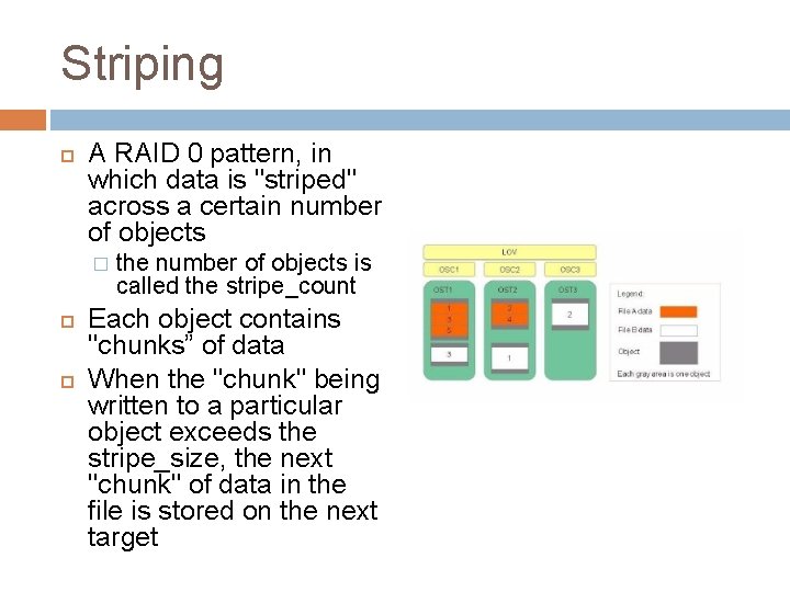 Striping A RAID 0 pattern, in which data is "striped" across a certain number