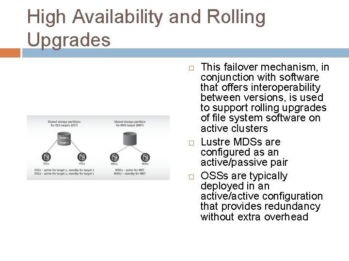 High Availability and Rolling Upgrades This failover mechanism, in conjunction with software that offers