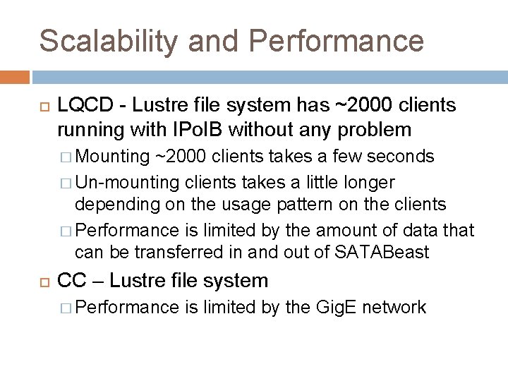 Scalability and Performance LQCD - Lustre file system has ~2000 clients running with IPo.
