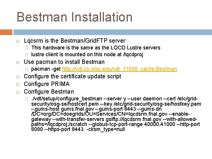 Bestman Installation Lqcsrm is the Bestman/Grid. FTP server � � Use pacman to install