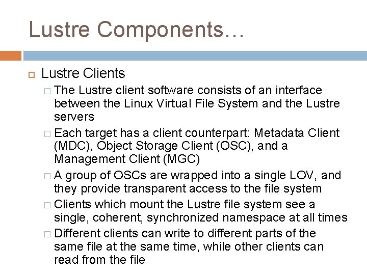 Lustre Components… Lustre Clients � The Lustre client software consists of an interface between