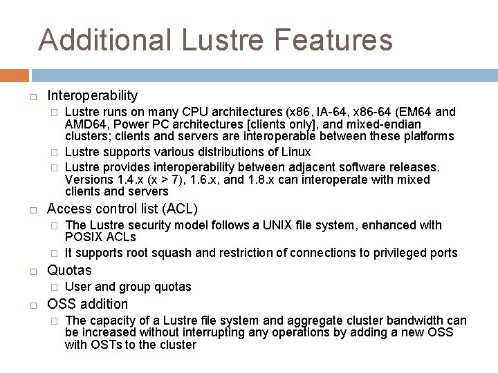Additional Lustre Features Interoperability � � � Access control list (ACL) � � The
