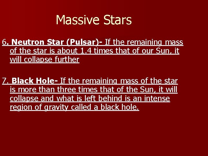 Massive Stars 6. Neutron Star (Pulsar)- If the remaining mass of the star is Massive Stars 6. Neutron Star (Pulsar)- If the remaining mass of the star is