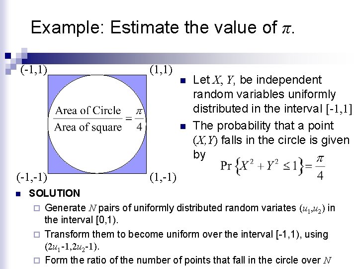 Example: Estimate the value of π. (-1, 1) (1, 1) n n (-1, -1)