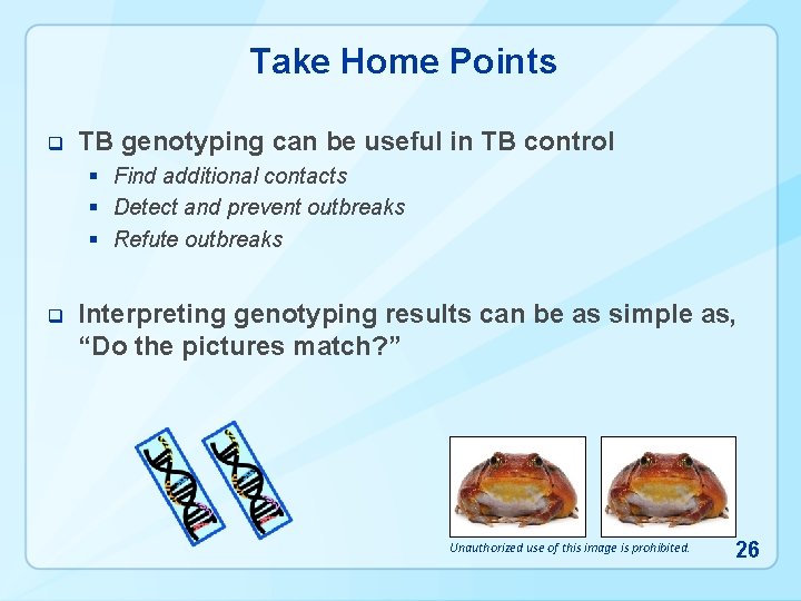 Take Home Points q TB genotyping can be useful in TB control § Find