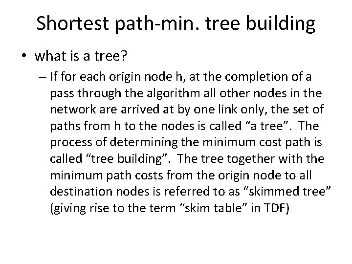 Shortest path-min. tree building • what is a tree? – If for each origin Shortest path-min. tree building • what is a tree? – If for each origin