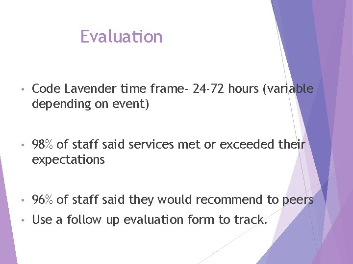 Evaluation • Code Lavender time frame- 24 -72 hours (variable depending on event) •