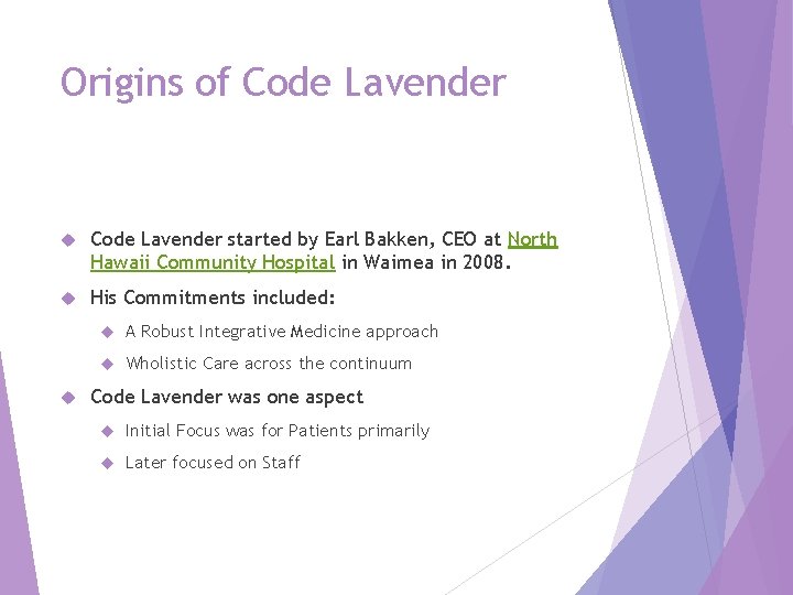 Origins of Code Lavender started by Earl Bakken, CEO at North Hawaii Community Hospital