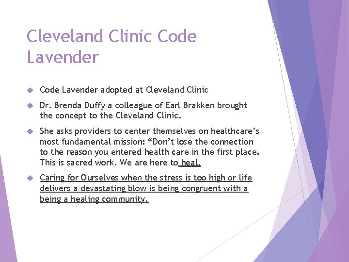 Cleveland Clinic Code Lavender adopted at Cleveland Clinic Dr. Brenda Duffy a colleague of
