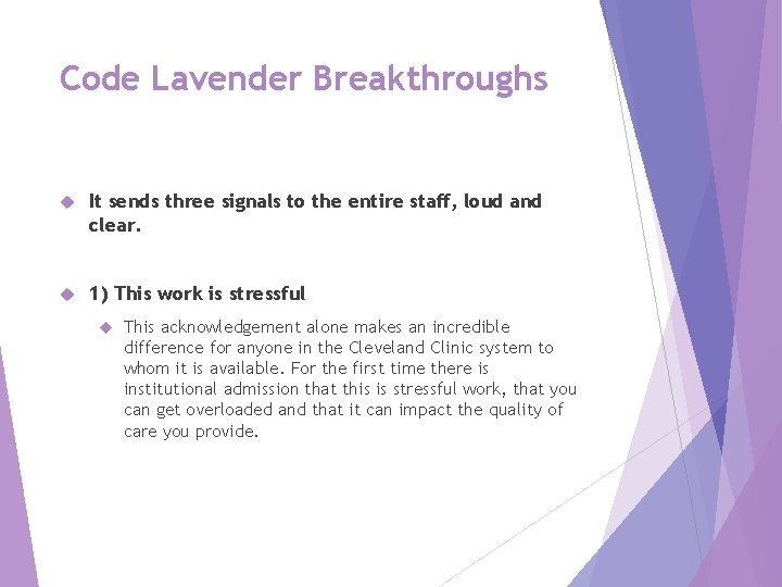 Code Lavender Breakthroughs It sends three signals to the entire staff, loud and clear.