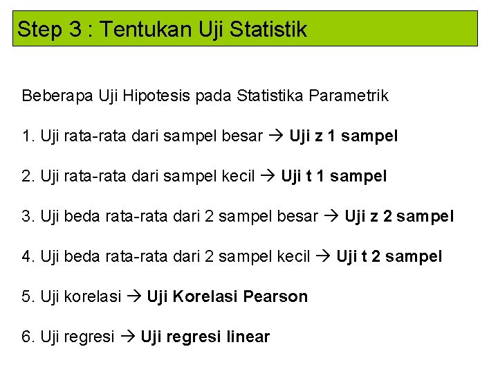 Step 3 : Tentukan Uji Statistik Beberapa Uji Hipotesis pada Statistika Parametrik 1. Uji