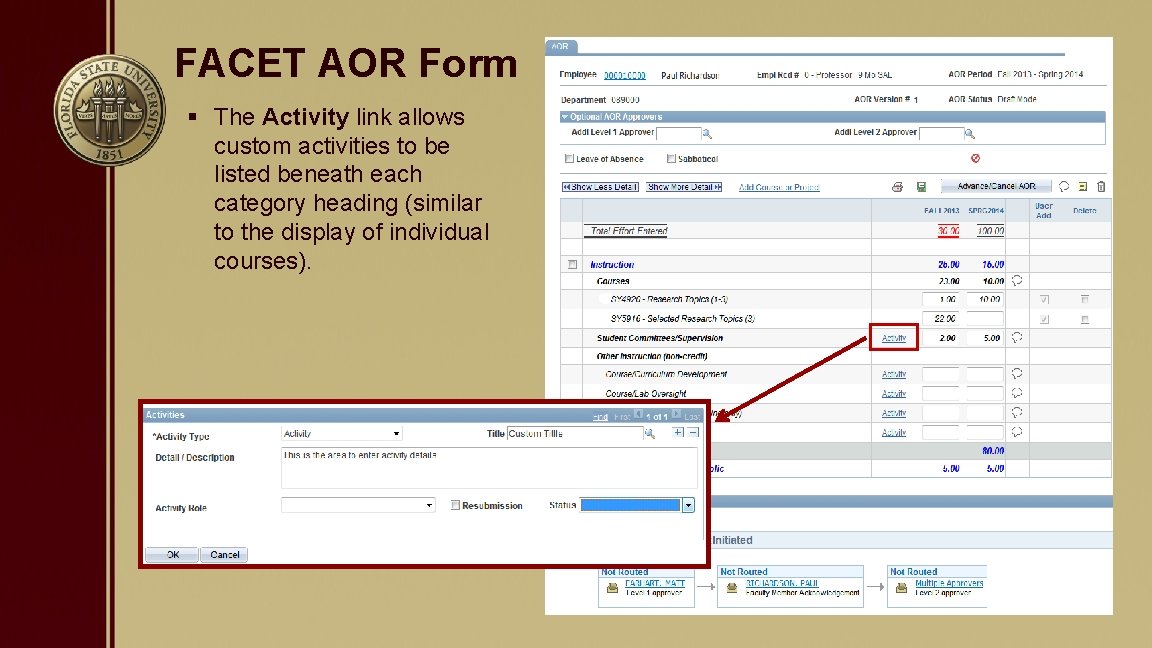 FACET AOR Form § The Activity link allows custom activities to be listed beneath