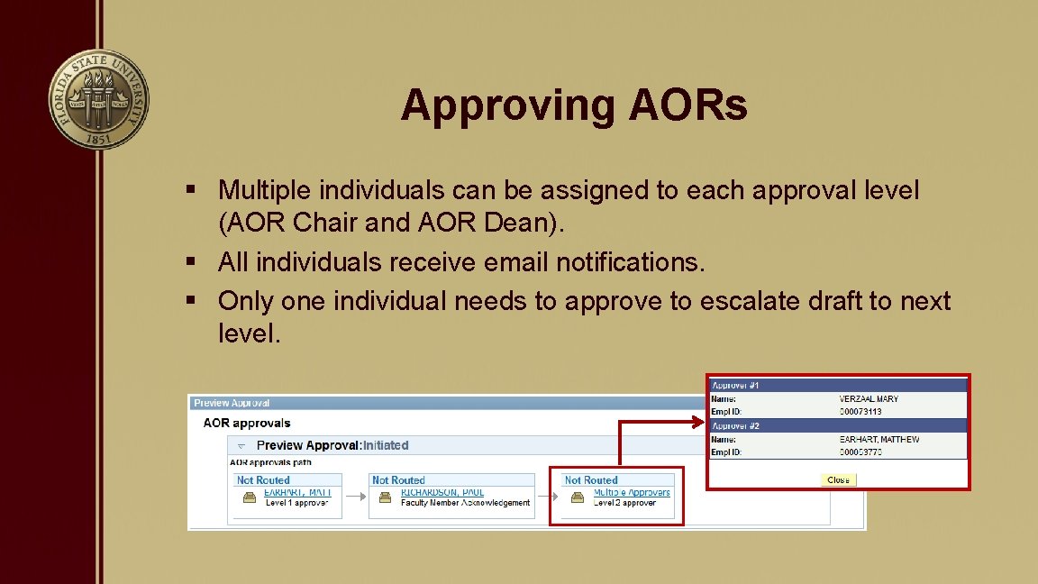 Approving AORs § Multiple individuals can be assigned to each approval level (AOR Chair