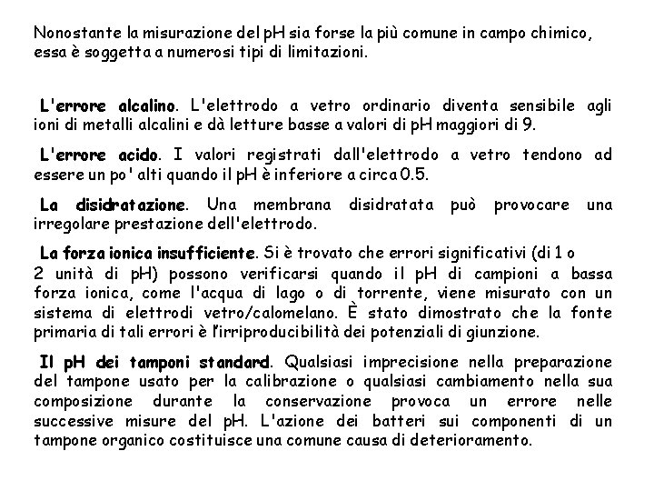 Nonostante la misurazione del p. H sia forse la più comune in campo chimico,