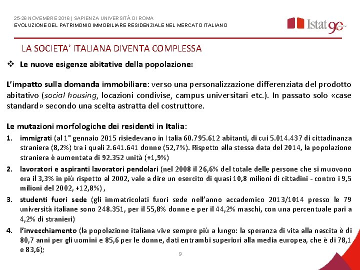 25 -26 NOVEMBRE 2016 | SAPIENZA UNIVERSITÀ DI ROMA EVOLUZIONE DEL PATRIMONIO IMMOBILIARE RESIDENZIALE