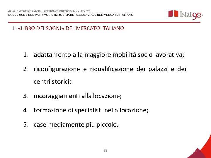 25 -26 NOVEMBRE 2016 | SAPIENZA UNIVERSITÀ DI ROMA EVOLUZIONE DEL PATRIMONIO IMMOBILIARE RESIDENZIALE