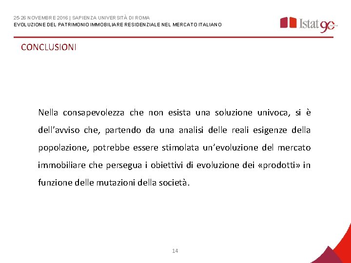 25 -26 NOVEMBRE 2016 | SAPIENZA UNIVERSITÀ DI ROMA EVOLUZIONE DEL PATRIMONIO IMMOBILIARE RESIDENZIALE