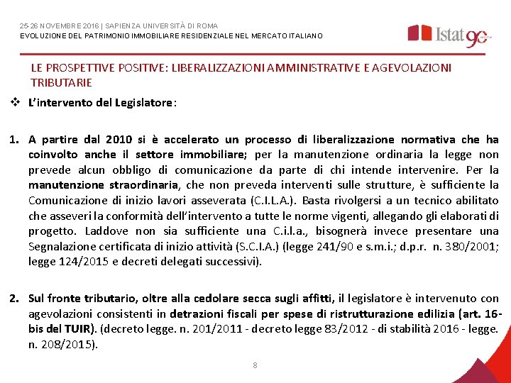 25 -26 NOVEMBRE 2016 | SAPIENZA UNIVERSITÀ DI ROMA EVOLUZIONE DEL PATRIMONIO IMMOBILIARE RESIDENZIALE