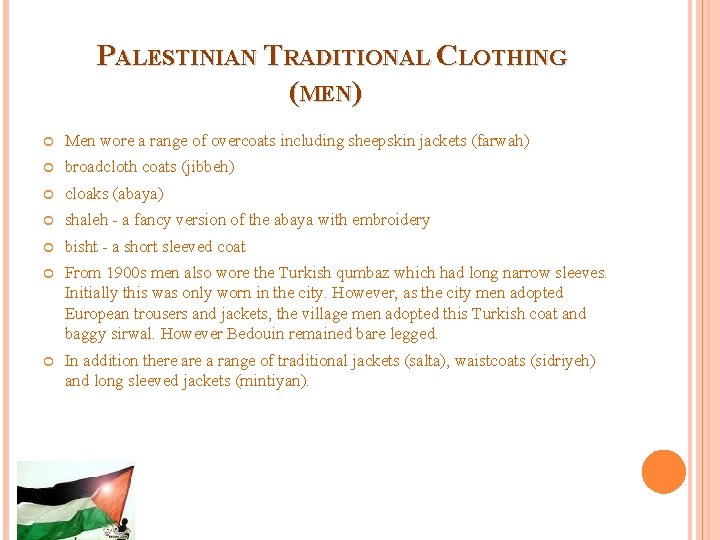 PALESTINIAN TRADITIONAL CLOTHING (MEN) Men wore a range of overcoats including sheepskin jackets (farwah) PALESTINIAN TRADITIONAL CLOTHING (MEN) Men wore a range of overcoats including sheepskin jackets (farwah)