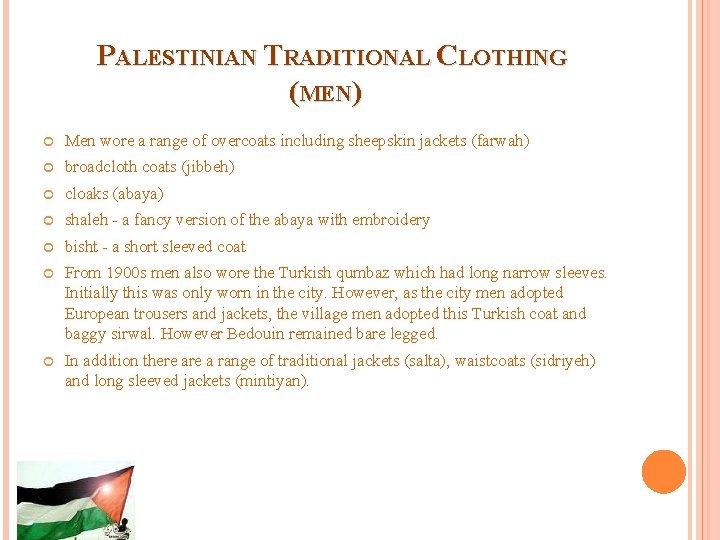 PALESTINIAN TRADITIONAL CLOTHING (MEN) Men wore a range of overcoats including sheepskin jackets (farwah)