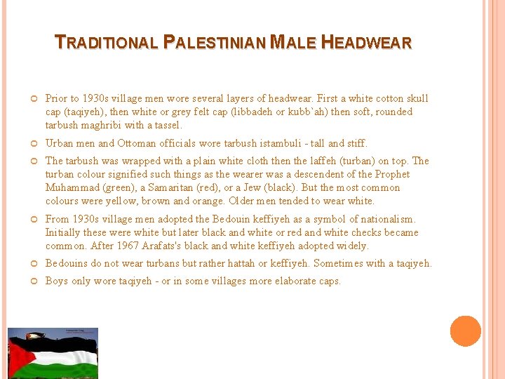 TRADITIONAL PALESTINIAN MALE HEADWEAR Prior to 1930 s village men wore several layers of