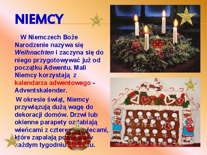 NIEMCY W Niemczech Boże Narodzenie nazywa się Weihnachten i zaczyna się do niego przygotowywać