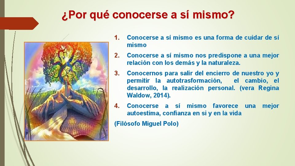 ¿Por qué conocerse a sí mismo? 1. Conocerse a sí mismo es una forma ¿Por qué conocerse a sí mismo? 1. Conocerse a sí mismo es una forma