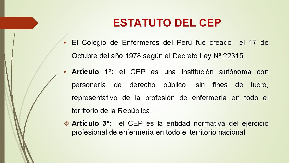 ESTATUTO DEL CEP • El Colegio de Enfermeros del Perú fue creado el 17 ESTATUTO DEL CEP • El Colegio de Enfermeros del Perú fue creado el 17